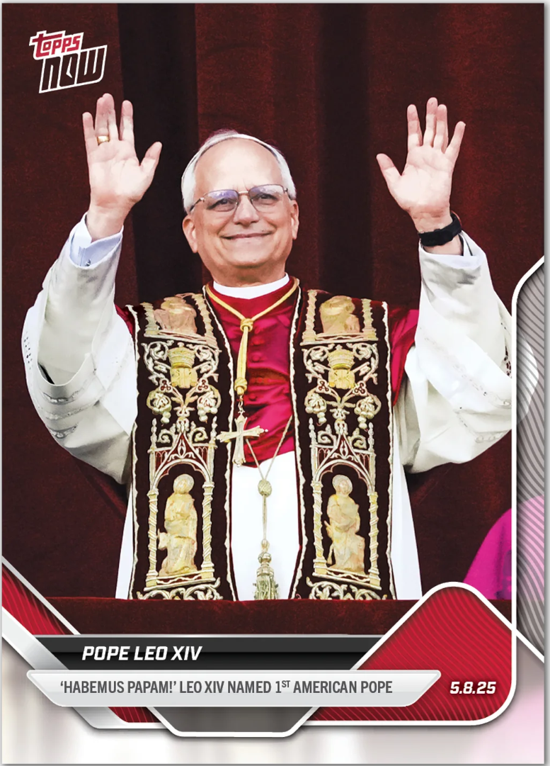Holy Grail of Modern Collectibles? Topps NOW Celebrates Election of Pope Leo XIV with Historic Trading Card